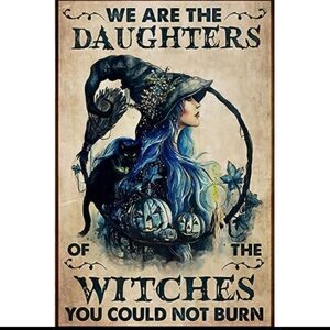 WE are the daughters of the witches you could not burn wall tin sign